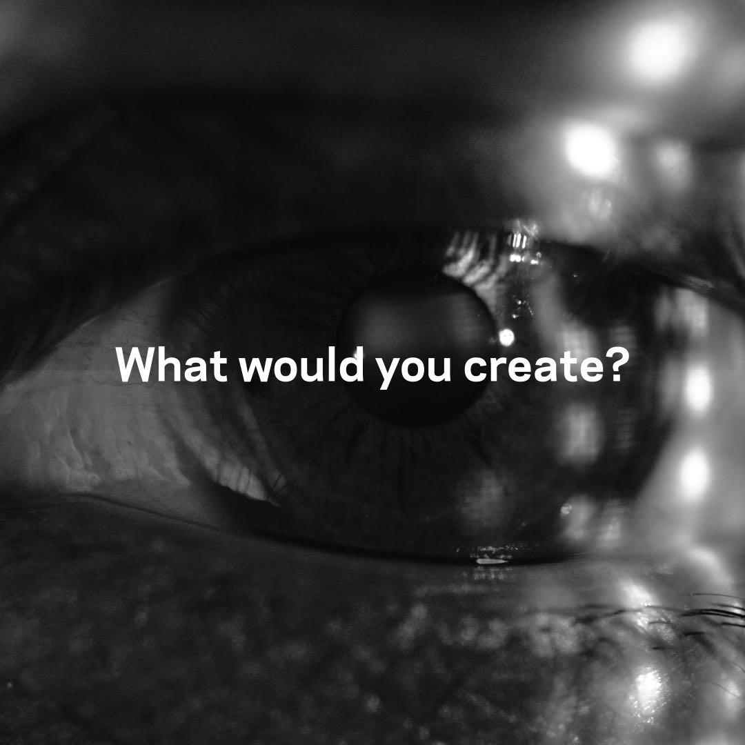 What would you create?